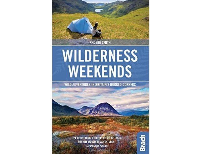 Wilderness Weekends: Wild adventures in Britain's rugged corners (Phoebe Smith)