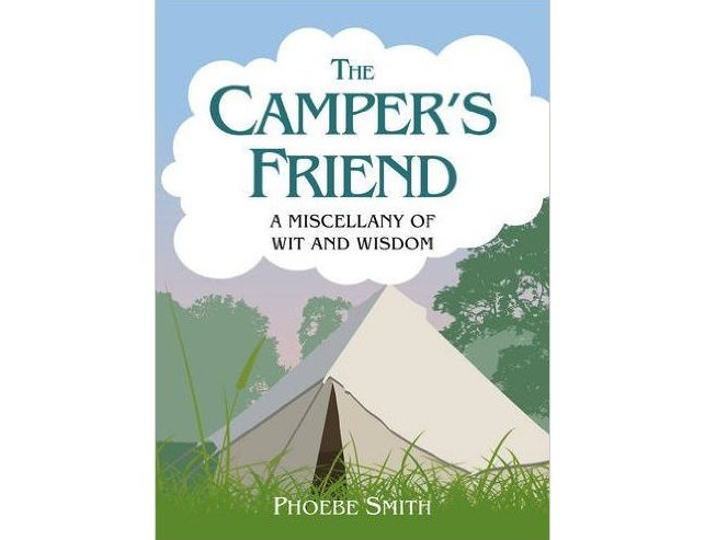 The Camper's Friend: A Miscellany of Wit and Wisdom (Phoebe Smith)