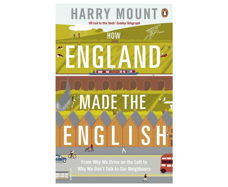 How England Made the English, Harry Mount 
Harry Mount's 