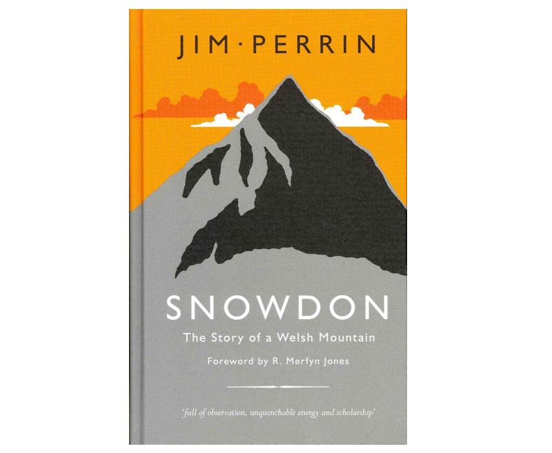 Snowdon: The Story of a Mountain, Jim Perrin
The story of Snowdon in Jim Perrin's words. The secrets within its fractured rocks and its shy flora, its folk tales echoing an older race and its beliefs, travellers’ chronicles, industry, sport and an anthology of literature all contribute towards our understanding of the mountain. The aim of the book is to present Snowdon afresh to those who love landscape and literature; mountaineering and myth. It is full of fascinating history and anecdotes about Snowdon. A sumptuous hardback volume with a foreword by Merfyn Jones.